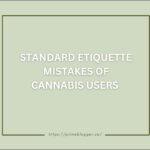 Mistakes of Cannabis Users That Are Annoying in Public
