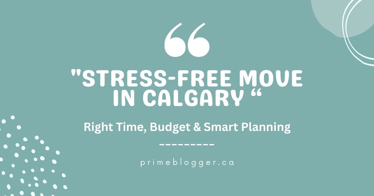 Stress-Free Move in Calgary with right steps