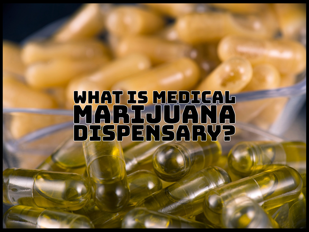 What is Medical Marijuana Dispensary?